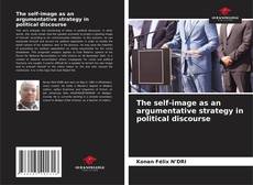 Couverture de The self-image as an argumentative strategy in political discourse