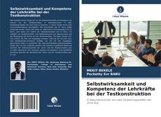 Bookcover of Selbstwirksamkeit und Kompetenz der Lehrkräfte bei der Testkonstruktion