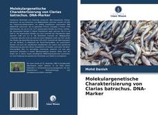 Molekulargenetische Charakterisierung von Clarias batrachus. DNA-Marker kitap kapağı