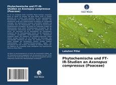 Portada del libro de Phytochemische und FT-IR-Studien an Axonopus compressus (Poaceae)