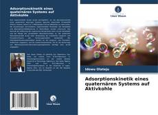 Portada del libro de Adsorptionskinetik eines quaternären Systems auf Aktivkohle