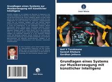 Capa do livro de Grundlagen eines Systems zur Musikerzeugung mit künstlicher Intelligenz 