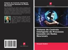 Buchcover von Sistema de Controlo Inteligente de Processos baseado em Redes Neuronais