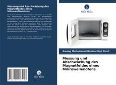 Buchcover von Messung und Abschwächung des Magnetfeldes eines Mikrowellenofens