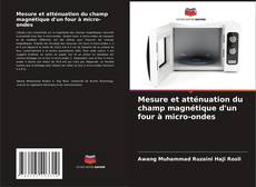 Bookcover of Mesure et atténuation du champ magnétique d'un four à micro-ondes