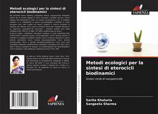 Обложка Metodi ecologici per la sintesi di eterocicli biodinamici