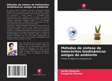 Buchcover von Métodos de síntese de heterócitos biodinâmicos amigos do ambiente