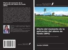 Portada del libro de Efecto del momento de la aplicación del abono de fondo (NPK)