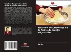 Bookcover of Isolation des protéines de la farine de lentille dégraissée