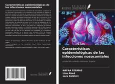 Copertina di Características epidemiológicas de las infecciones nosocomiales