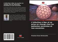 Bookcover of L'infection à Hpv et sa prise en charge chez les patientes enceintes et non enceintes
