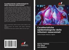 Bookcover of Caratteristiche epidemiologiche delle infezioni nosocomiali