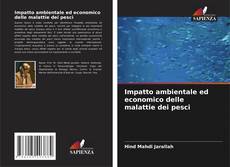 Copertina di Impatto ambientale ed economico delle malattie dei pesci