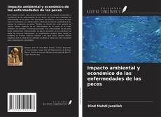 Bookcover of Impacto ambiental y económico de las enfermedades de los peces