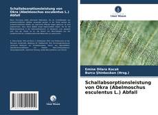 Capa do livro de Schallabsorptionsleistung von Okra (Abelmoschus esculentus L.) Abfall 