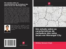 Buchcover von Um estudo sobre as características de rachadura dos solos locais em Warangal City