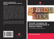 Bookcover of Grande Complexo de Histocompatibilidade & Doença Celíaca