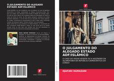 O JULGAMENTO DO ALEGADO ESTADO ADF/ISLÂMICO的封面