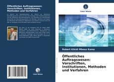 Bookcover of Öffentliches Auftragswesen: Vorschriften, Institutionen, Methoden und Verfahren