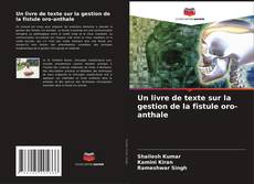 Bookcover of Un livre de texte sur la gestion de la fistule oro-anthale