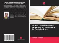 Buchcover von Estudo comparativo de irrigantes no tratamento de Periodontites