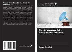 Bookcover of Teoría poscolonial e imaginación literaria