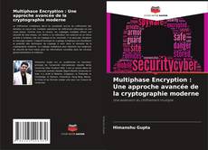Borítókép a  Multiphase Encryption : Une approche avancée de la cryptographie moderne - hoz