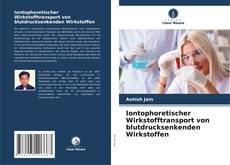 Bookcover of Iontophoretischer Wirkstofftransport von blutdrucksenkenden Wirkstoffen