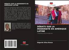 Bookcover of DÉBATS SUR LA MODERNITÉ EN AMÉRIQUE LATINE