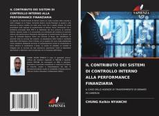 Buchcover von IL CONTRIBUTO DEI SISTEMI DI CONTROLLO INTERNO ALLA PERFORMANCE FINANZIARIA