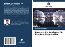 Bookcover of Bioethik: Ein Leitfaden für Krankenpflegeschüler