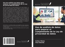 Bookcover of Uso de análisis de datos para mejorar el cumplimiento de la Ley de privacidad de datos