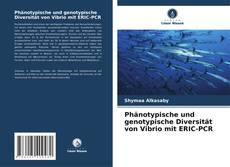 Phänotypische und genotypische Diversität von Vibrio mit ERIC-PCR kitap kapağı