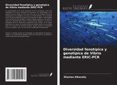 Bookcover of Diversidad fenotípica y genotípica de Vibrio mediante ERIC-PCR
