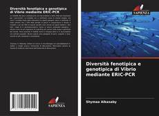 Bookcover of Diversità fenotipica e genotipica di Vibrio mediante ERIC-PCR