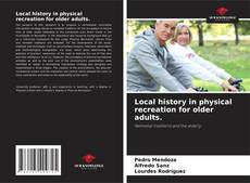 Copertina di Local history in physical recreation for older adults.