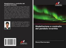 Bookcover of Modellazione e controllo del pendolo invertito