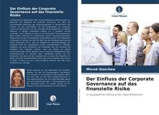 Capa do livro de Der Einfluss der Corporate Governance auf das finanzielle Risiko 