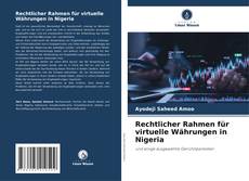 Portada del libro de Rechtlicher Rahmen für virtuelle Währungen in Nigeria