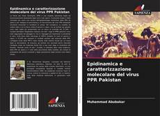 Epidinamica e caratterizzazione molecolare del virus PPR Pakistan kitap kapağı