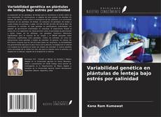 Bookcover of Variabilidad genética en plántulas de lenteja bajo estrés por salinidad