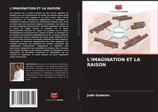 Bookcover of L'IMAGINATION ET LA RAISON
