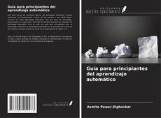 Bookcover of Guía para principiantes del aprendizaje automático