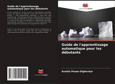 Bookcover of Guide de l'apprentissage automatique pour les débutants