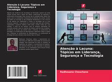 Buchcover von Atenção à Lacuna: Tópicos em Liderança, Segurança e Tecnologia