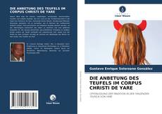 Buchcover von DIE ANBETUNG DES TEUFELS IM CORPUS CHRISTI DE YARE