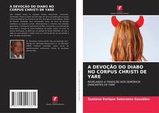 Buchcover von A DEVOÇÃO DO DIABO NO CORPUS CHRISTI DE YARE