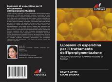 Bookcover of Liposomi di esperidina per il trattamento dell'iperpigmentazione