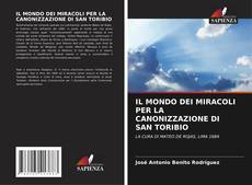 Capa do livro de IL MONDO DEI MIRACOLI PER LA CANONIZZAZIONE DI SAN TORIBIO 