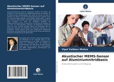Akustischer MEMS-Sensor auf Aluminiumnitridbasis kitap kapağı